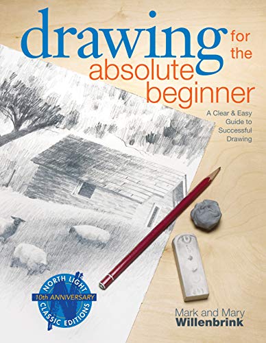 Drawing for the Absolute Beginner: A Clear & Easy Guide to Successful Drawing (Art for the Absolute Beginner) - Arteztik